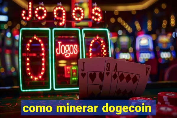 como minerar dogecoin